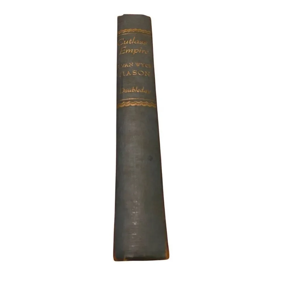 Cutlass Empire by F Van Wyck Mason Hardcover Book 1949 Vintage